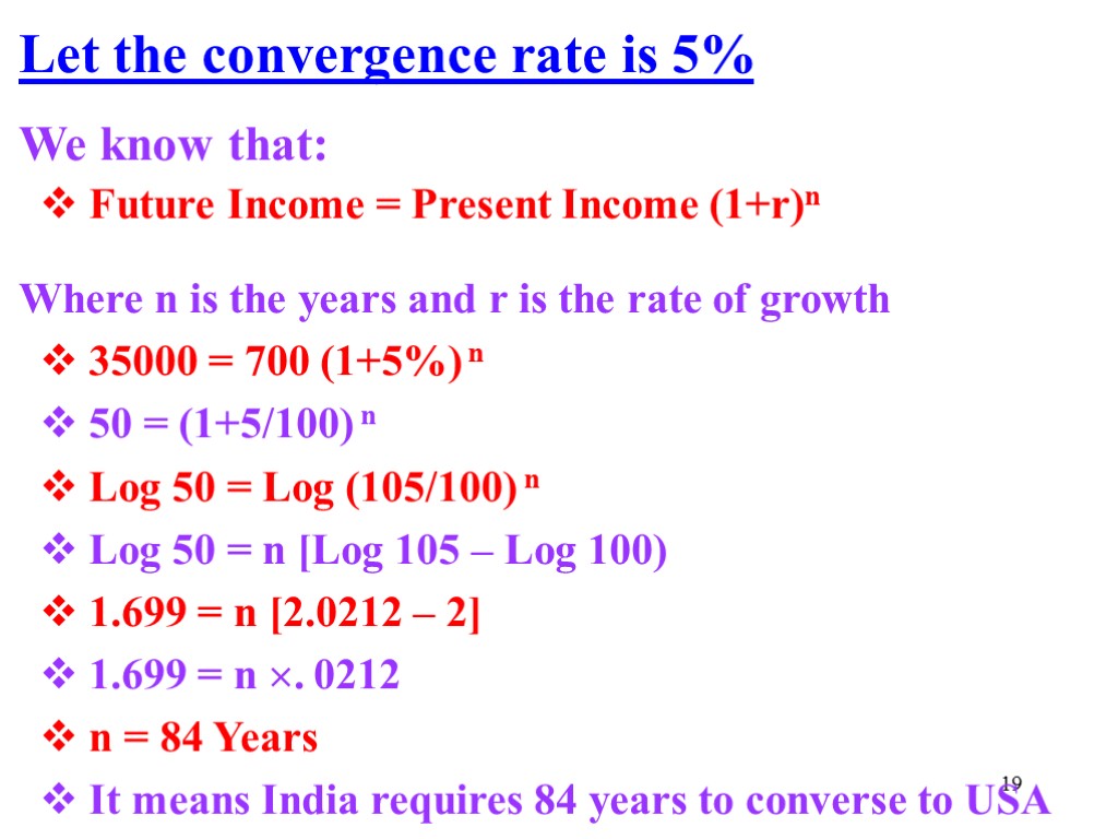 19 Let the convergence rate is 5% We know that: Future Income = Present